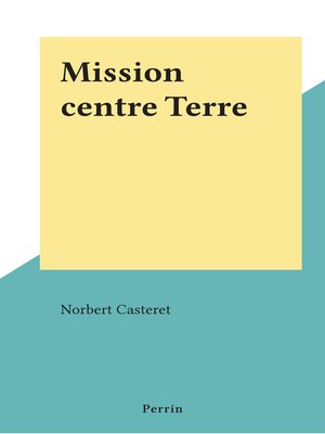 cover image of Mission centre Terre